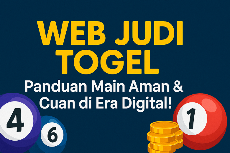 web judi togel panduan main aman cuan di era digital
