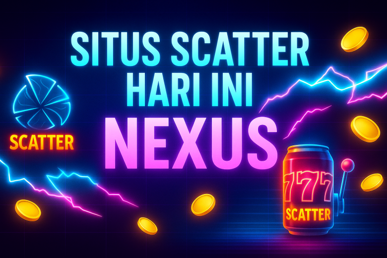 SITUS SCATTER HARI INI NEXUS